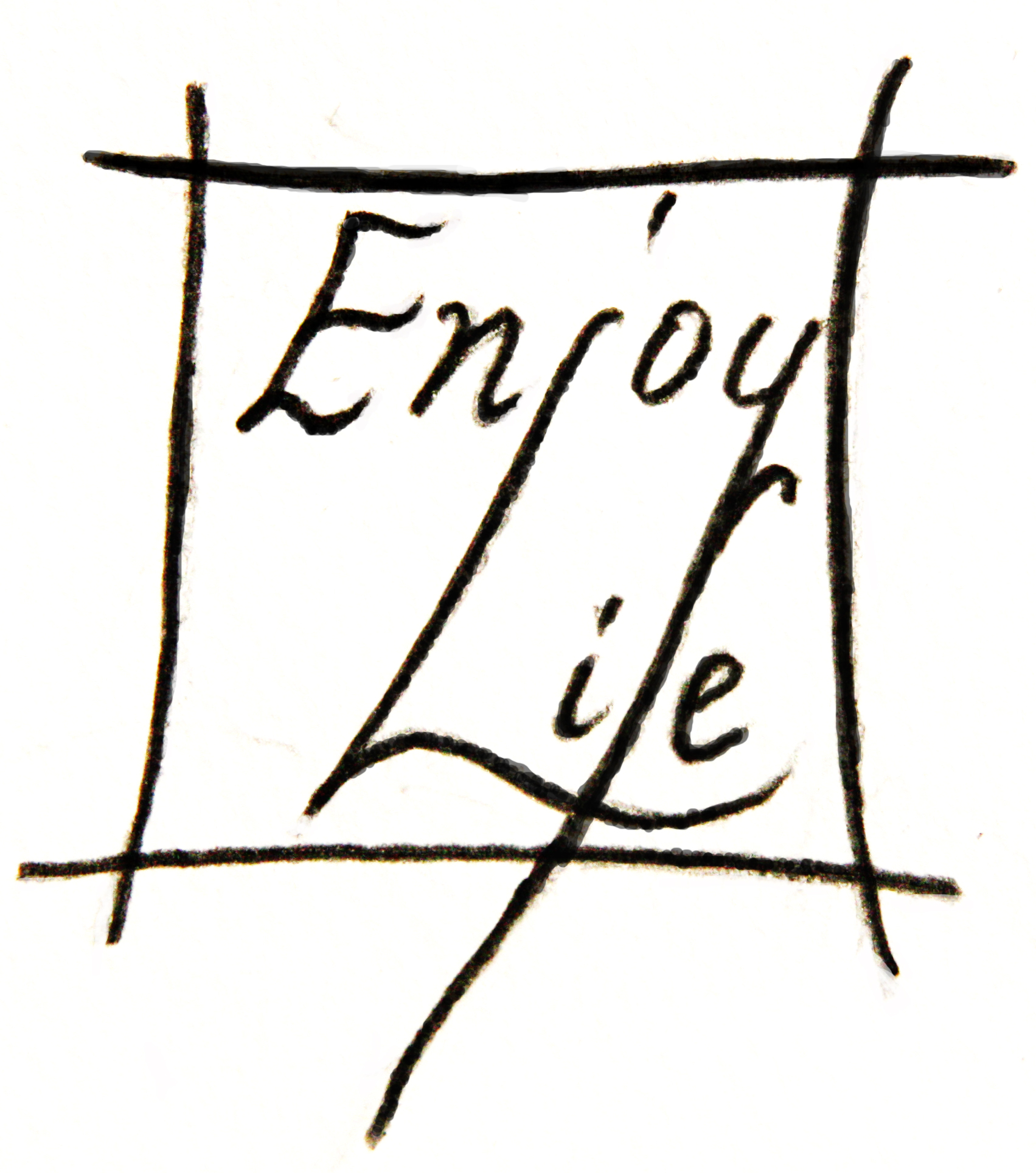 Enjoy life